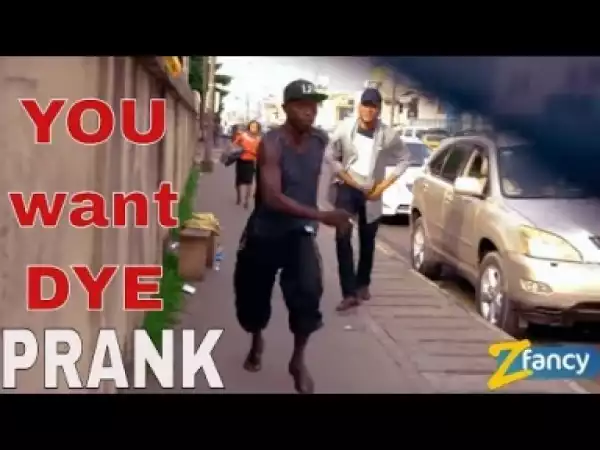Zfancy Comedy - You Want Dye Prank Video (HAIR DYE)